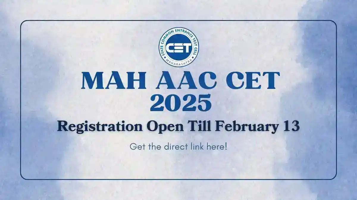 MAH AAC CET 2025 Registration Begins; Know How to Register and Other Details, Direct Link Available!